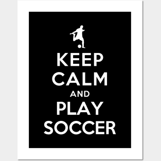 Keep Calm and Play Soccer Posters and Art